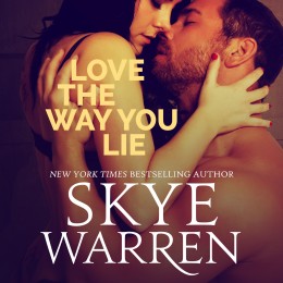 Tour: Love the Way You Lie by Skye Warren