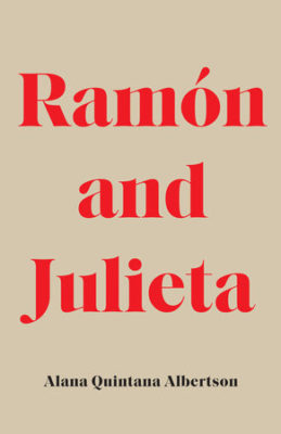 Reveal: Ramón and Julieta by Alana Quintana Albertson