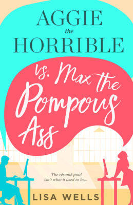 Tour: Aggie the Horrible vs. Max the Pompous Ass by Lisa Wells