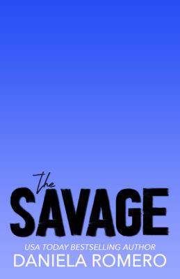 Reveal: The Savage by Daniela Romero