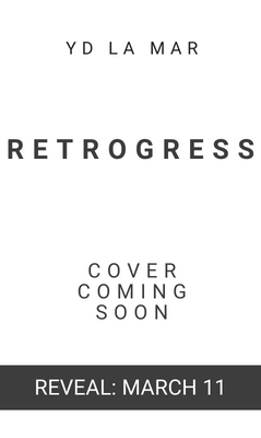Reveal: Retrogress by YD La Mar