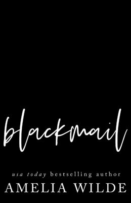 Blitz: Blackmail by Amelia Wilde