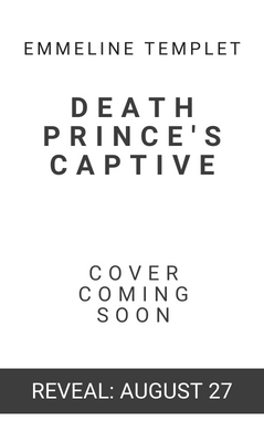Reveal: Death Prince’s Captive by Emmeline Templet