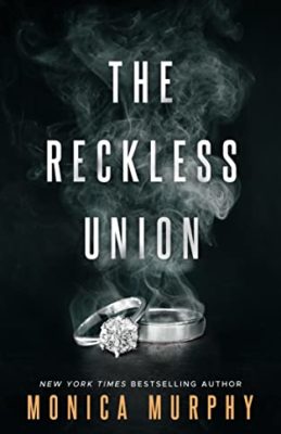 The Reckless Union by Monica Murphy