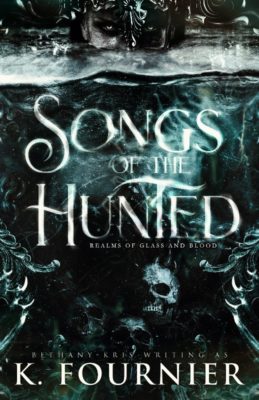 SONGS OF THE HUNTED by Bethany-Kris writing as K. Fournier