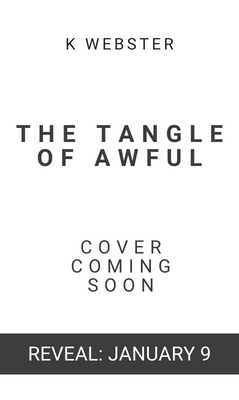 The Tangle of Awful by K Webster