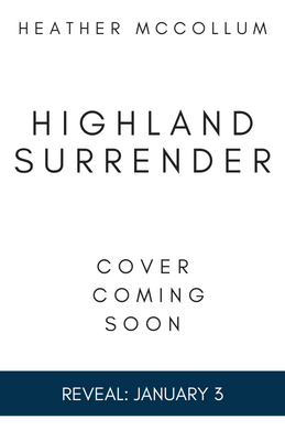 Reveal: Highland Surrender by Heather McCollum