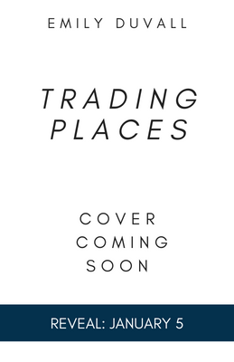 Reveal: Trading Places by Emily Duvall